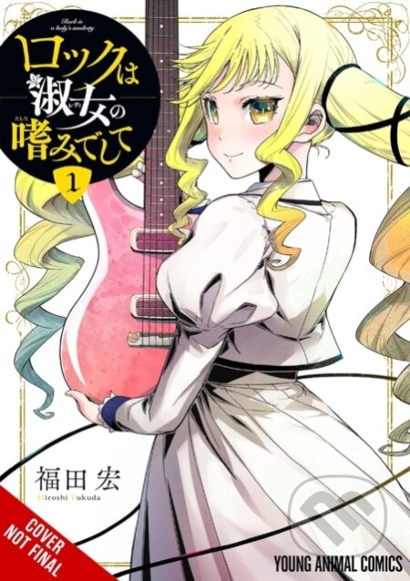 Kniha: Rock Is a Lady's Modesty, Vol. 1 (Hiroshi Fukuda). Yen Press, 2025 Kniha: Rock Is a Lady's Modesty, Vol. 1 (Hiroshi Fukuda). Yen Press, 2025