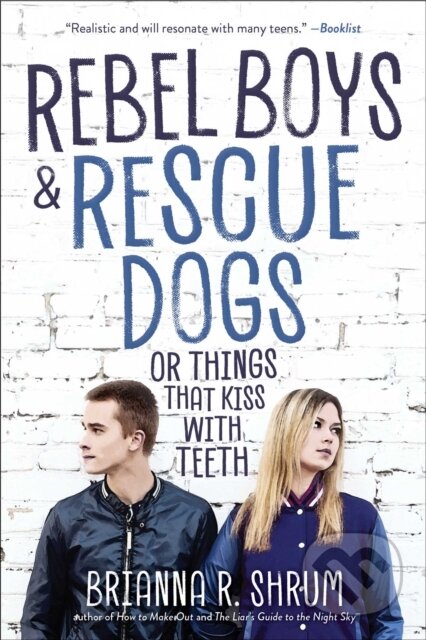 Kniha: Rebel Boys & Rescue Dogs (Brianna R. Shrum). Sky Pony, 2022 Kniha: Rebel Boys & Rescue Dogs (Brianna R. Shrum). Sky Pony, 2022