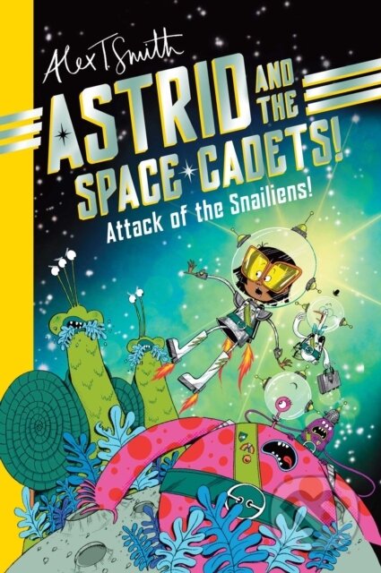 Kniha: Astrid and the Space Cadets: Attack of the Snaliens (Jon Gordon). , 2025 Kniha: Astrid and the Space Cadets: Attack of the Snaliens (Jon Gordon). , 2025
