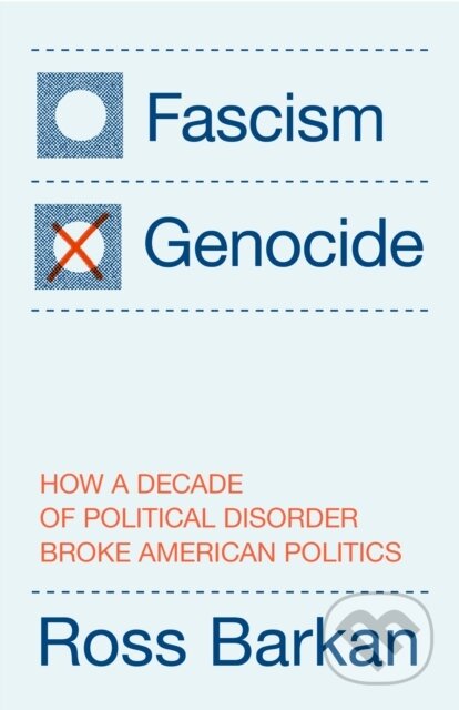 Kniha: Fascism or Genocide (Ross Barkan). Verso, 2025 Kniha: Fascism or Genocide (Ross Barkan). Verso, 2025