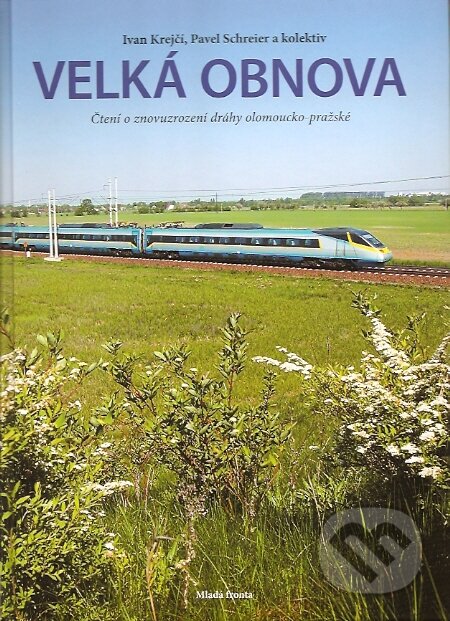 Kniha: Velká obnova (Ivan Krejčí). Mladá fronta, 2007 Kniha: Velká obnova (Ivan Krejčí). Mladá fronta, 2007