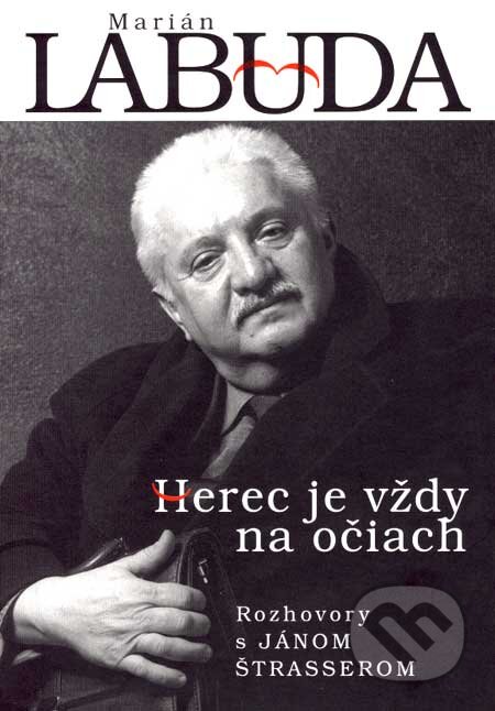 Kniha: Marián Labuda - Herec je vždy na očiach (Ján Štrasser). Forza Music, 2007 Kniha: Marián Labuda - Herec je vždy na očiach (Ján Štrasser). Forza Music, 2007