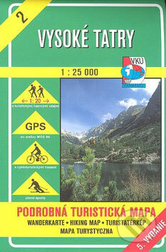 Vysoké Tatry 1:25 000 - turistická mapa č. 2 (VKÚ Harmanec). VKÚ Harmanec, 2007 Vysoké Tatry 1:25 000 - turistická mapa č. 2 (VKÚ Harmanec). VKÚ Harmanec, 2007