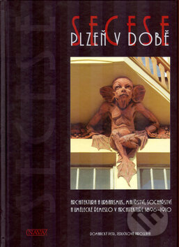 Kniha: Plzeň v době secese (Jaroslava Jedličková a Petr Domanický). Nava, 2005 Kniha: Plzeň v době secese (Jaroslava Jedličková a Petr Domanický). Nava, 2005