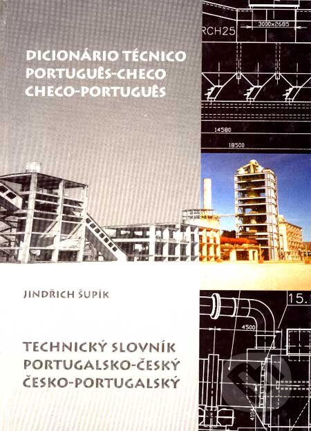 Kniha: Technický slovník portugalsko-český, česko-portugalský na CD (Jindřich Šupík). Antonín Pasienka, 1999 Kniha: Technický slovník portugalsko-český, česko-portugalský na CD (Jindřich Šupík). Antonín Pasienka, 1999
