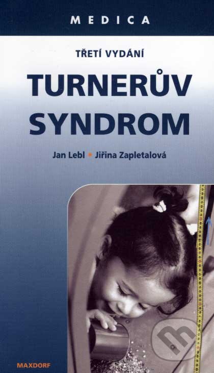 Kniha: Turnerův syndrom (Jan Lebl a Jiřina Zapletalová). Maxdorf, 2007 Kniha: Turnerův syndrom (Jan Lebl a Jiřina Zapletalová). Maxdorf, 2007