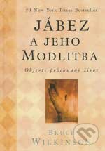 Kniha: Jábez a jeho modlitba (Bruce H. Wilkinson a David Kopp). Pragma, 2007 Kniha: Jábez a jeho modlitba (Bruce H. Wilkinson a David Kopp). Pragma, 2007