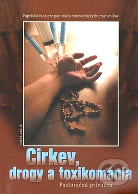 Kniha: Cirkev, drogy a toxikománia (Autorský kolektív). Dobrá kniha, 2004 Kniha: Cirkev, drogy a toxikománia (Autorský kolektív). Dobrá kniha, 2004