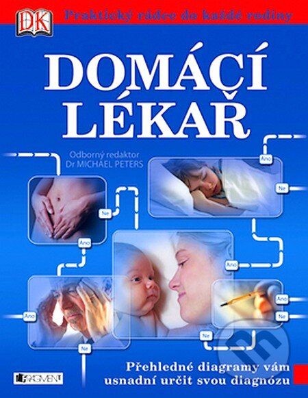 Kniha: Domácí lékař (Autorský kolektív). Nakladatelství Fragment, 2007 Kniha: Domácí lékař (Autorský kolektív). Nakladatelství Fragment, 2007