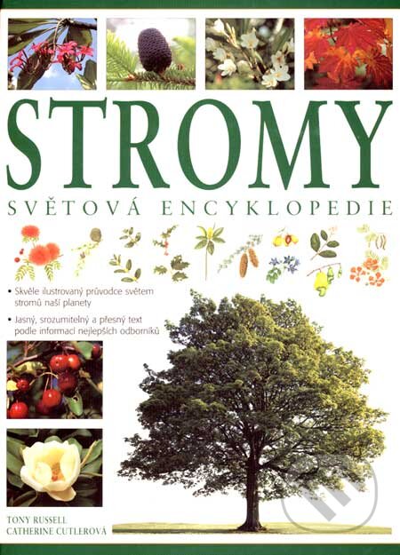Kniha: Stromy (Tony Russell a Catherine Cutlerová). Fortuna Libri ČR, 2007 Kniha: Stromy (Tony Russell a Catherine Cutlerová). Fortuna Libri ČR, 2007