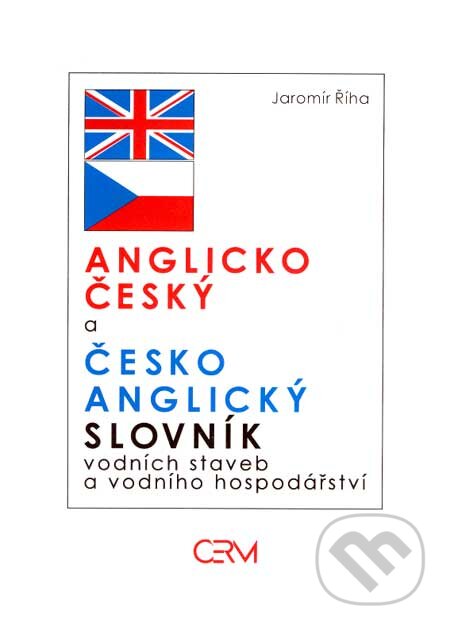 Kniha: Anglicko-český a česko-anglický slovník vodních staveb a vodního hospodářství (Jaromír Říha). Akademické nakladatelství CERM, 1995 Kniha: Anglicko-český a česko-anglický slovník vodních staveb a vodního hospodářství (Jaromír Říha). Akademické nakladatelství CERM, 1995