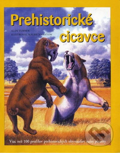 Kniha: Prehistorické cicavce (Alan Turner). Junior, 2007 Kniha: Prehistorické cicavce (Alan Turner). Junior, 2007