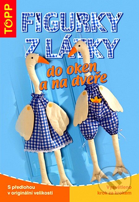 Kniha: Figurky z látky do oken a na dveře (Anagram). Anagram, 2007 Kniha: Figurky z látky do oken a na dveře (Anagram). Anagram, 2007