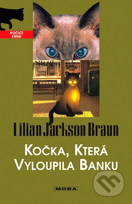 Kniha: Kočka, která vyloupila banku (Lilian Jackson Braun). Moba, 2007 Kniha: Kočka, která vyloupila banku (Lilian Jackson Braun). Moba, 2007