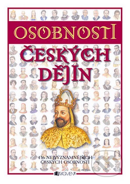 Kniha: Osobnosti českých dějin (Nakladatelství Fragment). Nakladatelství Fragment, 2007 Kniha: Osobnosti českých dějin (Nakladatelství Fragment). Nakladatelství Fragment, 2007