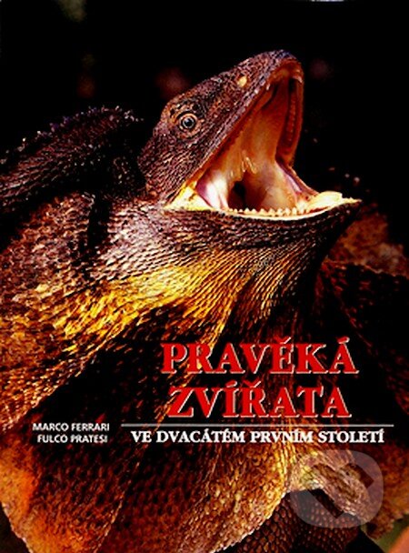 Kniha: Pravěká zvířata ve dvacátém prvním století (Marco Ferrari). Mladá fronta, 2007 Kniha: Pravěká zvířata ve dvacátém prvním století (Marco Ferrari). Mladá fronta, 2007