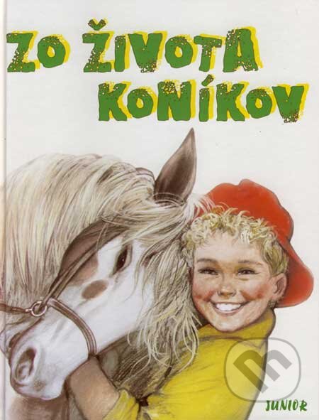 Kniha: Zo života koníkov (Fortuna Junior). Fortuna Junior, 2007 Kniha: Zo života koníkov (Fortuna Junior). Fortuna Junior, 2007