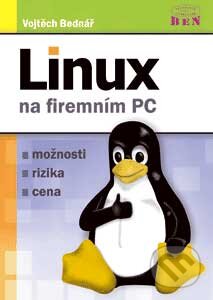 Kniha: Linux na firemním PC (Vojtěch Bednář). BEN - technická literatura, 2007 Kniha: Linux na firemním PC (Vojtěch Bednář). BEN - technická literatura, 2007