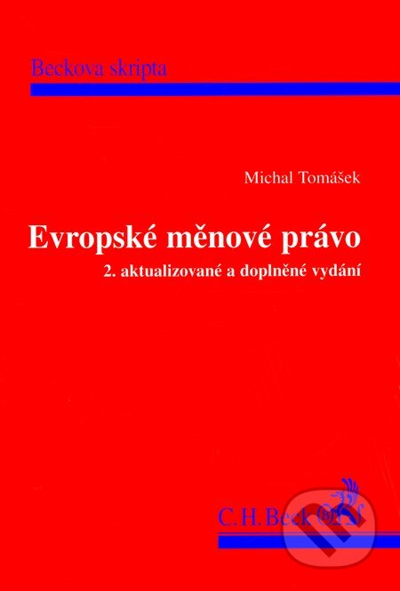 Kniha: Evropské měnové právo (Michal Tomášek). C. H. Beck, 2007 Kniha: Evropské měnové právo (Michal Tomášek). C. H. Beck, 2007