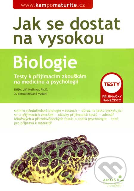 Kniha: Jak se dostat na vysokou - Biologie (Jiří Holinka). Amos, 2007 Kniha: Jak se dostat na vysokou - Biologie (Jiří Holinka). Amos, 2007