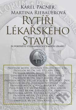 Kniha: Rytíři lékařského stavu (Karel Pacner a Martina Riebauerová). Brána, 2007 Kniha: Rytíři lékařského stavu (Karel Pacner a Martina Riebauerová). Brána, 2007