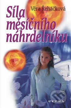 Kniha: Síla měsíčního náhrdelníku (Věra Řeháčková). Petra, 2007 Kniha: Síla měsíčního náhrdelníku (Věra Řeháčková). Petra, 2007