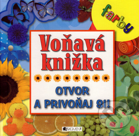 Kniha: Voňavá knižka - Farby (Fragment). Fragment, 2007 Kniha: Voňavá knižka - Farby (Fragment). Fragment, 2007
