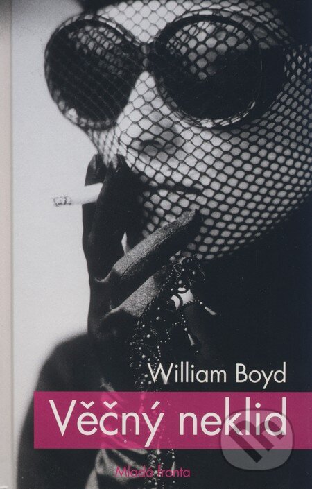 Kniha: Věčný neklid (William Boyd). Mladá fronta, 2007 Kniha: Věčný neklid (William Boyd). Mladá fronta, 2007