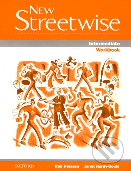 Kniha: New Streetwise - Intermediate - Workbook (Janet Hardy-Gould a Rob Nolasco). Oxford University Press, 2004 Kniha: New Streetwise - Intermediate - Workbook (Janet Hardy-Gould a Rob Nolasco). Oxford University Press, 2004
