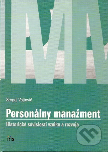 Kniha: Personálny manažment (Sergej Vojtovič). IRIS, 2006 Kniha: Personálny manažment (Sergej Vojtovič). IRIS, 2006