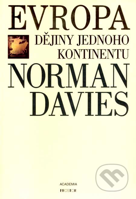 Kniha: Evropa (Norman Davies). Prostor, 2005 Kniha: Evropa (Norman Davies). Prostor, 2005