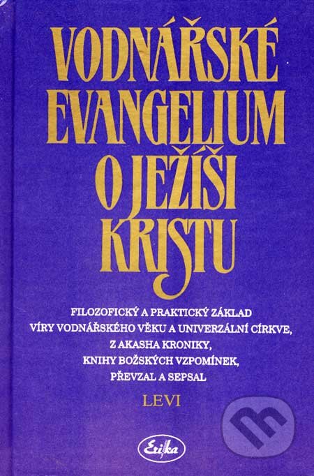 Kniha: Vodnářské evangelium o Ježíši Kristu (Nakladatelství Erika). Nakladatelství Erika, 1995 Kniha: Vodnářské evangelium o Ježíši Kristu (Nakladatelství Erika). Nakladatelství Erika, 1995