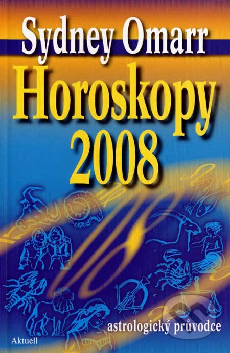 Kniha: Horoskopy 2008 (Sydney Omarr). Aktuell, 2007 Kniha: Horoskopy 2008 (Sydney Omarr). Aktuell, 2007
