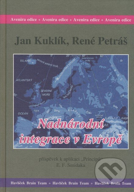 Kniha: Nadnárodní integrace v Evropě (Jan Kuklík a René Petráš). Havlíček Brain Team, 2007 Kniha: Nadnárodní integrace v Evropě (Jan Kuklík a René Petráš). Havlíček Brain Team, 2007