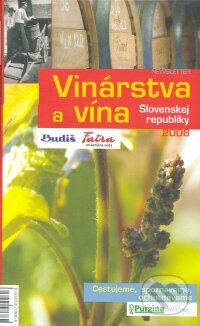 Kniha: Vinárstva a vína Slovenskej republiky 2008 (v). Newsletter, 2007 Kniha: Vinárstva a vína Slovenskej republiky 2008 (v). Newsletter, 2007
