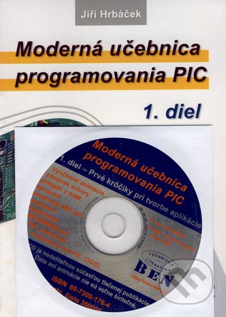 Kniha: Moderná učebnica programovania PIC + CD (Jiří Hrbáček). BEN - technická literatura, 2005 Kniha: Moderná učebnica programovania PIC + CD (Jiří Hrbáček). BEN - technická literatura, 2005