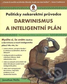 Kniha: Darwinismus a inteligentní plán (Jonathan Wells). Ideál, 2007 Kniha: Darwinismus a inteligentní plán (Jonathan Wells). Ideál, 2007