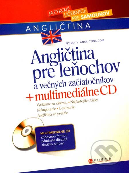 Kniha: Angličtina pre leňochov a večných začiatočníkov + multimediálne CD (Computer Press). Computer Press, 2007 Kniha: Angličtina pre leňochov a večných začiatočníkov + multimediálne CD (Computer Press). Computer Press, 2007