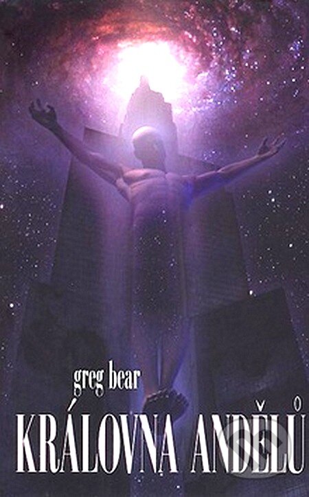 Kniha: Královna andělů (Greg Bear). Triton, 2007 Kniha: Královna andělů (Greg Bear). Triton, 2007