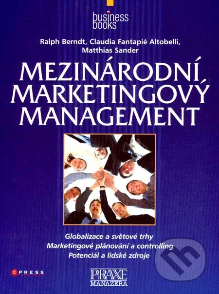 Kniha: Mezinárodní marketingový management (Claudia Fantapié Altobelli, Matthias Sander a Ralph Berndt). Computer Press, 2007 Kniha: Mezinárodní marketingový management (Claudia Fantapié Altobelli, Matthias Sander a Ralph Berndt). Computer Press, 2007