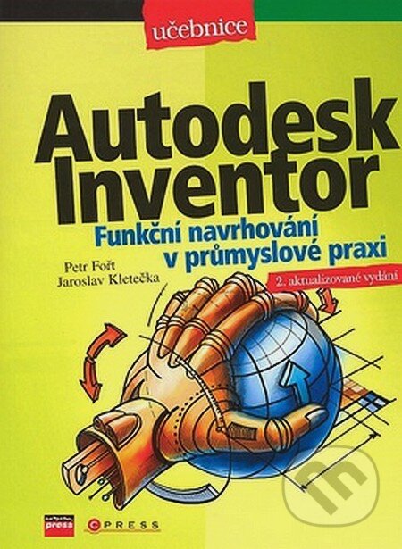 Kniha: Autodesk Inventor (Jaroslav Kletečka a Petr Fořt). Computer Press, 2007 Kniha: Autodesk Inventor (Jaroslav Kletečka a Petr Fořt). Computer Press, 2007