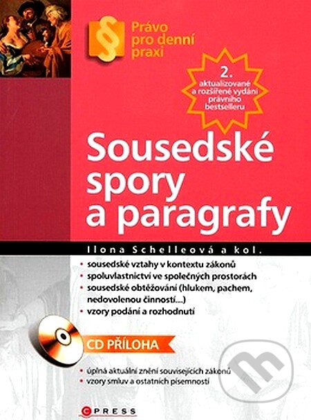 Kniha: Sousedské spory a paragrafy + CD ROM (Ilona Schelleová a kolektiv). Computer Press, 2007 Kniha: Sousedské spory a paragrafy + CD ROM (Ilona Schelleová a kolektiv). Computer Press, 2007