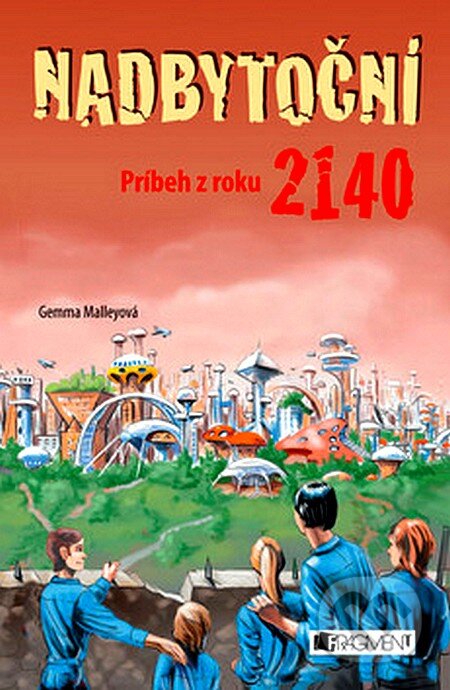 Kniha: Nadbytoční (Gemma Malley). Fragment, 2007 Kniha: Nadbytoční (Gemma Malley). Fragment, 2007