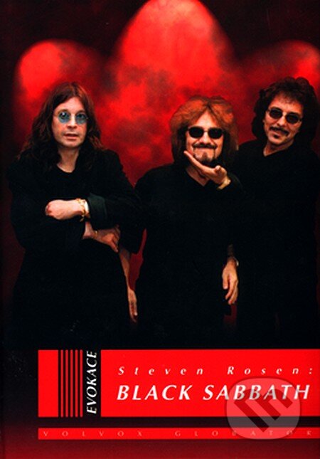 Kniha: Black Sabbath (Steven Rosen). Volvox Globator, 2007 Kniha: Black Sabbath (Steven Rosen). Volvox Globator, 2007