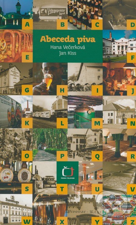 Kniha: Abeceda piva (Hana Večerková a Jan Kiss). Česká televize, 2007 Kniha: Abeceda piva (Hana Večerková a Jan Kiss). Česká televize, 2007
