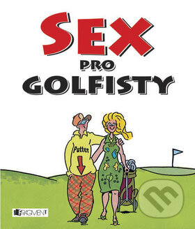 Kniha: Sex pro golfisty (D. Haid Klaus a Guido Bock). Nakladatelství Fragment, 2007 Kniha: Sex pro golfisty (D. Haid Klaus a Guido Bock). Nakladatelství Fragment, 2007
