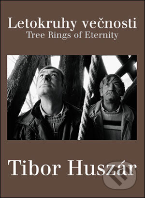Letokruhy večnosti - Tibor Huszár, Tibor Huszár s. r. o., 2007