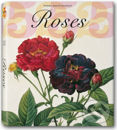 Kniha: Roses (Petra-Andrea Hinz). Taschen, 2007 Kniha: Roses (Petra-Andrea Hinz). Taschen, 2007