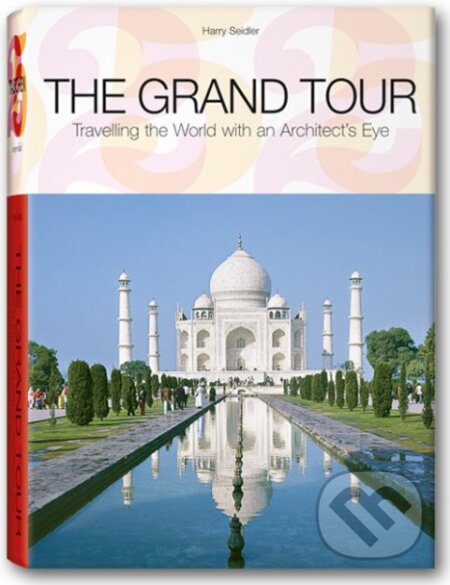 Kniha: Grand Tour (Harry Seidler). Taschen, 2007 Kniha: Grand Tour (Harry Seidler). Taschen, 2007