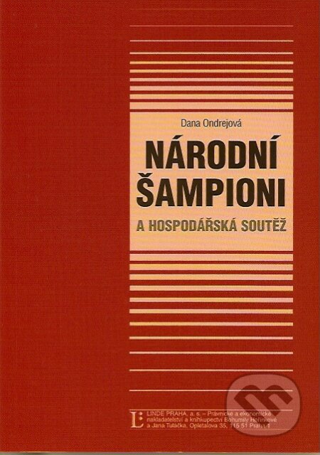 Kniha: Národní šampioni a hospodářská soutěž (Dana Ondrejová). Linde, 2007 Kniha: Národní šampioni a hospodářská soutěž (Dana Ondrejová). Linde, 2007